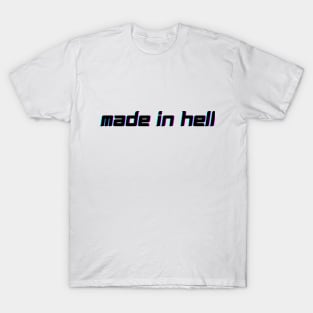 made in hell T-Shirt